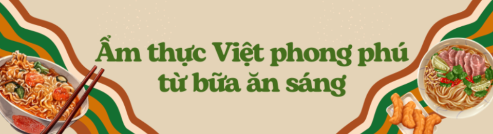 ẩm thực việt phong phú từ bữa sáng